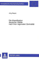 Book cover of: Die Klassifikation deutscher Staedte nach ihrer regionalen Zentralitaet