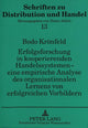 Book cover of: Erfolgsforschung in kooperierenden Handelssystemen - eine empirische Analyse des organisationalen Lernens von erfolgreichen Vorbildern