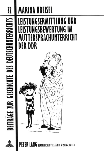Book cover of: Leistungsermittlung und Leistungsbewertung im Muttersprachunterricht der DDR. By: Marina Kreisel