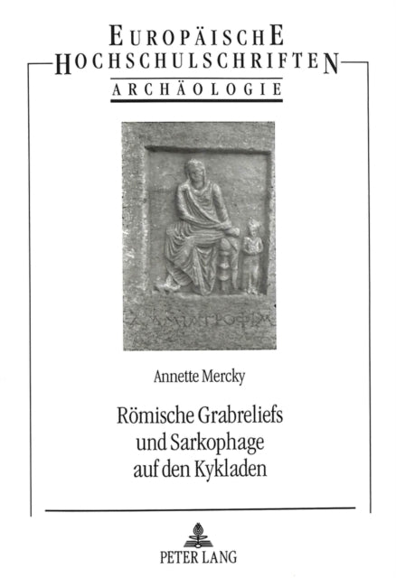Book cover of: Roemische Grabreliefs und Sarkophage auf den Kykladen