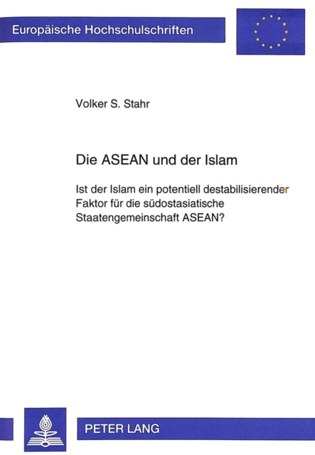 Book cover of: Die ASEAN und der Islam. By: Volker S. Stahr