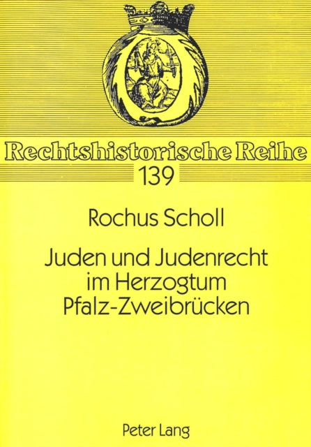 Book cover of: Juden und Judenrecht im Herzogtum Pfalz-Zweibruecken
