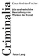 Book cover of: Die strafrechtliche Beurteilung von Werken der Kunst
