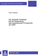 Book cover of: Der doppelte Vorbehalt bei der Anwendung des sozialistischen Privatrechts der DDR