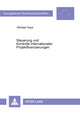 Book cover of: Steuerung und Kontrolle internationaler Projektfinanzierungen