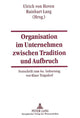 Book cover of: Organisation Im Unternehmen Zwischen Tradition Und Aufbruch