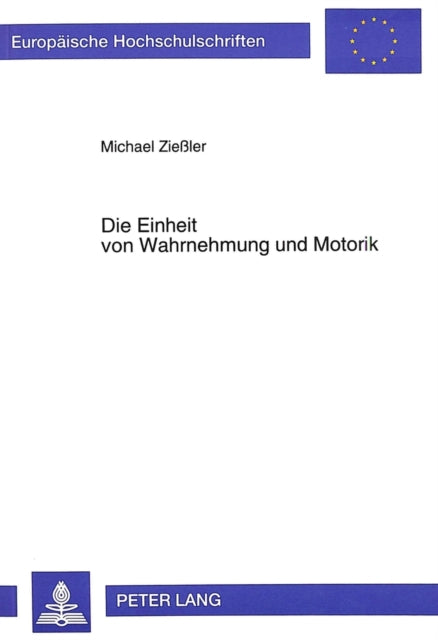 Book cover of: Die Einheit von Wahrnehmung und Motorik
