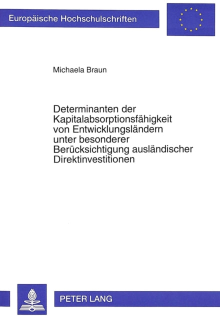 Book cover of: Determinanten der Kapitalabsorptionsfaehigkeit von Entwicklungslaendern unter besonderer Beruecksichtigung auslaendischer Direktinvestitionen
