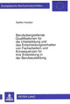 Book cover of: Berufsuebergreifende Qualifikationen fuer die Urteilsbildung und das Entscheidungsverhalten von Facharbeitern und Konsequenzen fuer ihre Entwicklung in der Berufsausbildung