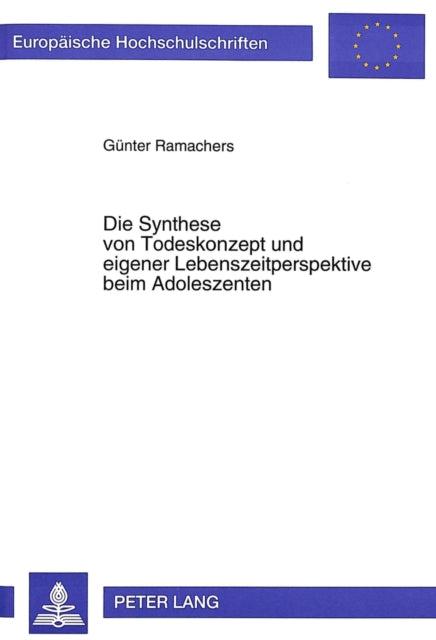 Book cover of: Die Synthese von Todeskonzept und eigener Lebenszeitperspektive beim Adoleszenten