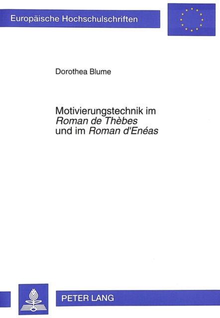 Book cover of: Motivierungstechnik im «Roman de Thebes» und im «Roman d'Eneas»