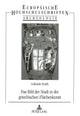 Book cover of: Das Bild der Stadt in der griechischen Flaechenkunst