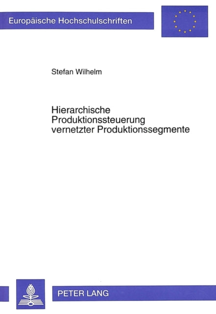 Book cover of: Hierarchische Produktionssteuerung vernetzter Produktionssegmente