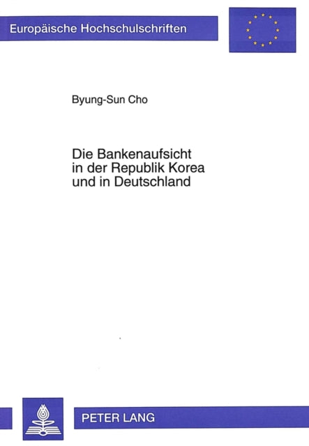 Book cover of: Die Bankenaufsicht in der Republik Korea und in Deutschland