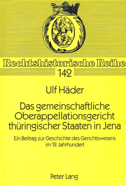 Book cover of: Das gemeinschaftliche Oberappellationsgericht thueringischer Staaten in Jena