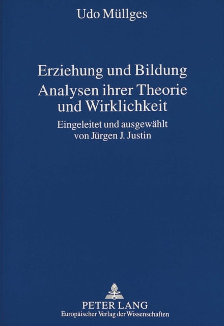 Book cover of: Erziehung und Bildung- Analysen ihrer Theorie und Wirklichkeit. By: Udo Mullges
