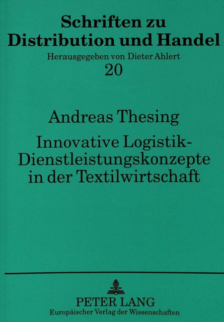 Book cover of: Innovative Logistik - Dienstleistungskonzepte in der Textilwirtschaft. By: Andreas Thesing