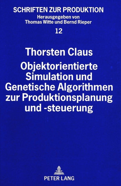 Book cover of: Objektorientierte Simulation und Genetische Algorithmen zur Produktionsplanung und -steuerung. By: Thorsten Claus