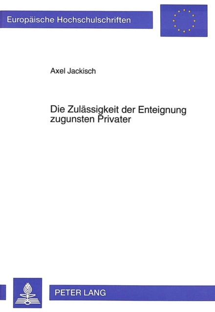 Book cover of: Die Zulaessigkeit der Enteignung zugunsten Privater