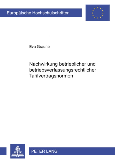 Book cover of: Nachwirkung Betrieblicher Und Betriebsverfassungsrechtlicher Tarifvertragsnormen