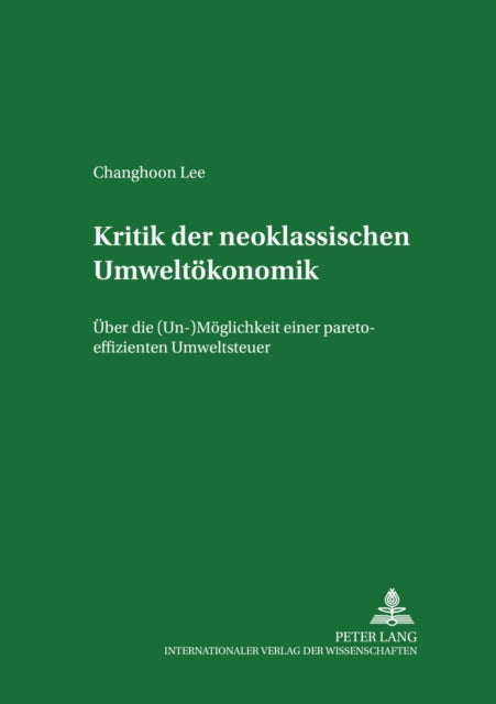 Book cover of: Kritik Der Neoklassischen Umweltoekonomik. By: Changhoon Lee