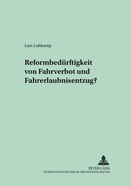 Book cover of: Reformbeduerftigkeit Von Fahrverbot Und Fahrerlaubnisentzug?. By: Lars Lohkamp