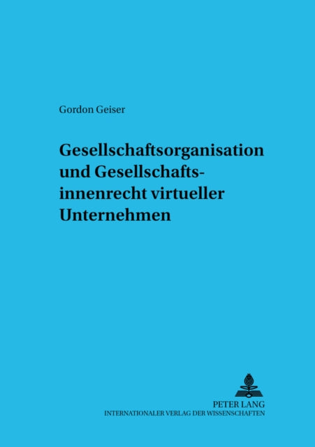 Book cover of: Gesellschaftsorganisation Und Gesellschaftsinnenrecht Virtueller Unternehmen