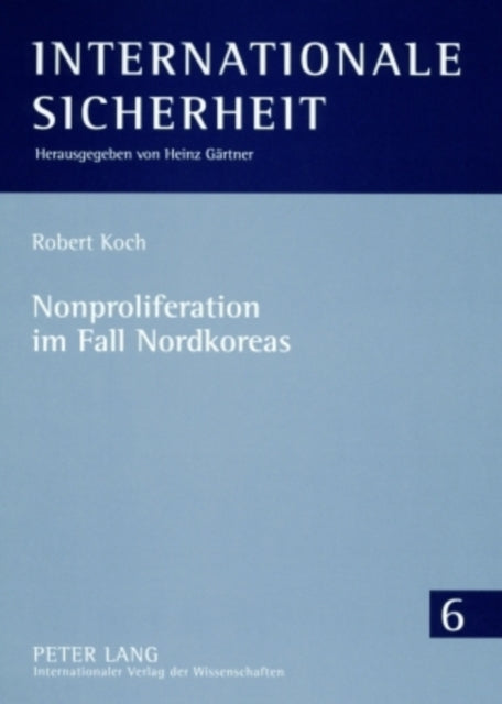Book cover of: Nonproliferation Im Fall Nordkoreas. By: Robert Koch