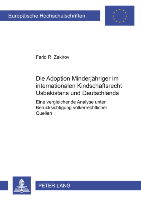 Book cover of: Die Adoption Minderjaehriger Im Internationalen Kindschaftsrecht Usbekistans Und Deutschlands. By: Farid R Zakirov