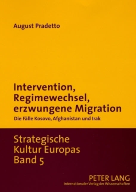 Book cover of: Intervention, Regimewechsel, Erzwungene Migration. By: August Pradetto