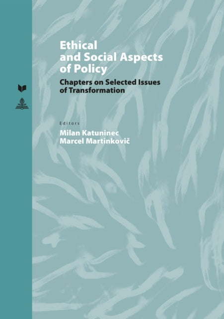 Book cover of: Ethical and Social Aspects of Policy. By: Milan Katuninec