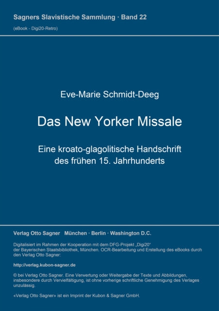 Book cover of: Das New Yorker Missale. Eine kroato-glagolitische Handschrift des fruehen 15. Jahrhunderts. Kritische Edition. By: Eve-Marie Schmidt-Deeg