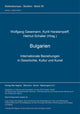Book cover of: Bulgarien. Internationale Beziehungen in Geschichte, Kultur und Kunst (= Bulgarische Sammlung, Bd. 4)