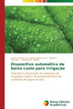 Book cover of: Dispositivo automatico de baixo custo para irrigacao