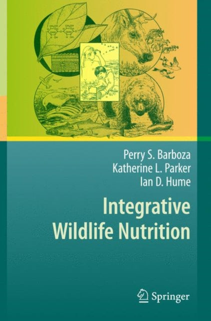 Book cover of: Integrative Wildlife Nutrition. By: Perry S. Barboza