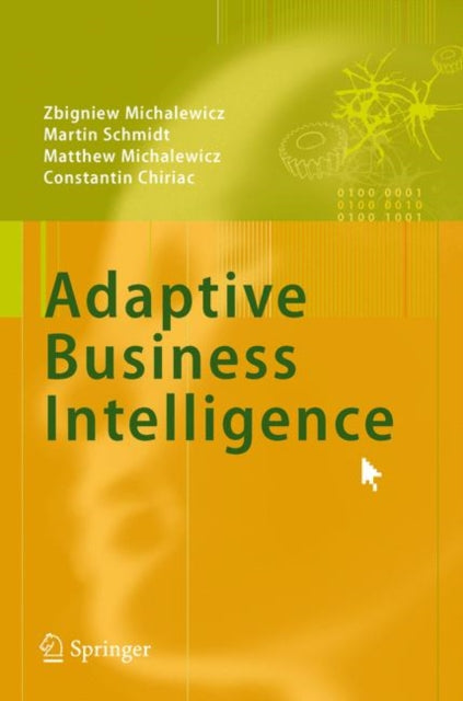 Book cover of: Adaptive Business Intelligence. By: Zbigniew Michalewicz