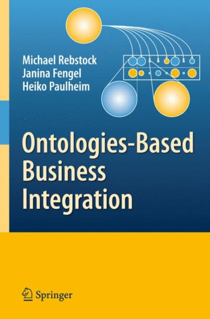 Book cover of: Ontologies-Based Business Integration. By: Michael Rebstock