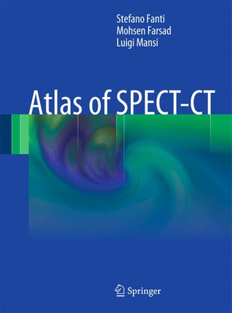 Book cover of: Atlas of SPECT-CT. By: Stefano Fanti