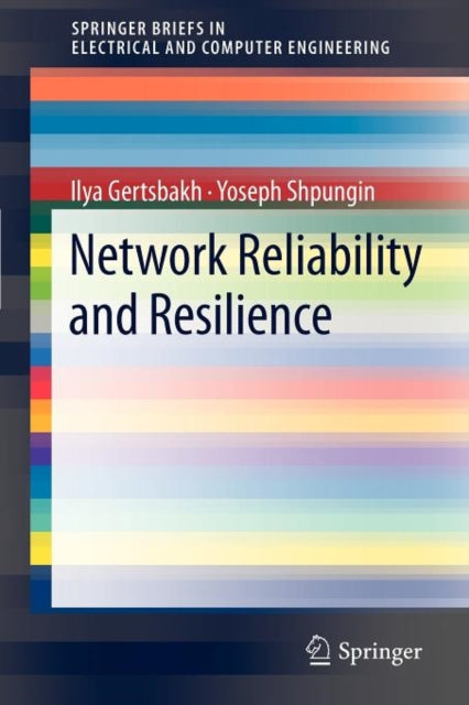 Book cover of: Network Reliability and Resilience. By: Ilya Borukhovich Gertsbakh