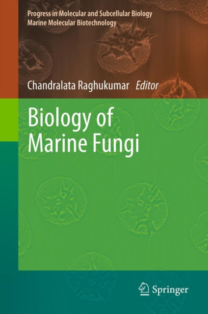 Book cover of: Biology of Marine Fungi. By: Chandralata Raghukumar