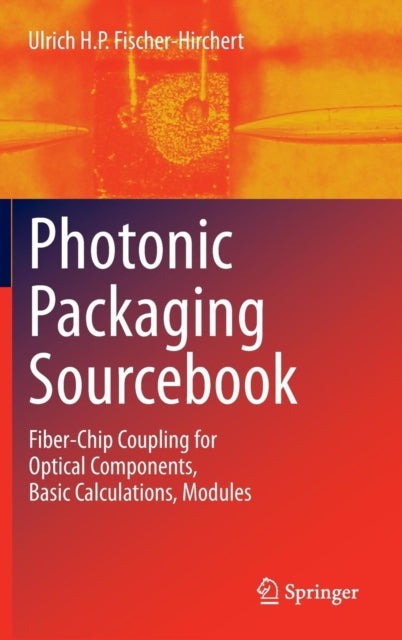 Book cover of: Photonic Packaging Sourcebook. By: Ulrich H. P. Fischer-Hirchert