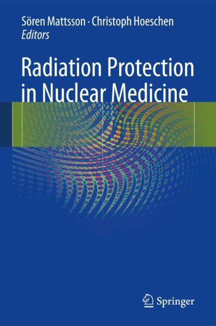 Book cover of: Radiation Protection in Nuclear Medicine. By: Sören Mattsson