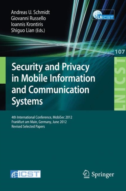 Book cover of: Security and Privacy in Mobile Information and Communication Systems. By: Andreas U. Schmidt