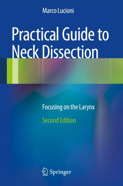 Book cover of: Practical Guide to Neck Dissection. By: Marco Lucioni