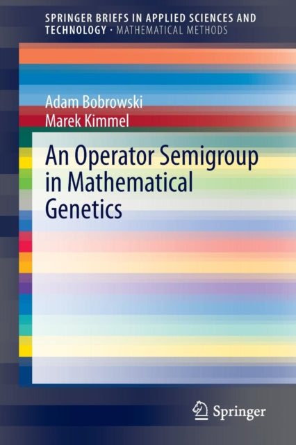 Book cover of: Operator Semigroup in Mathematical Genetics. By: Adam Bobrowski