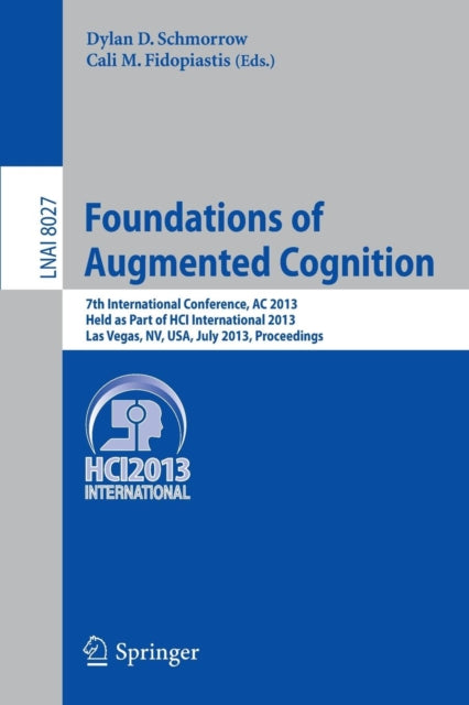 Book cover of: Foundations of Augmented Cognition. By: Nev.) International Conference on Augmented Cognition (7th 2013 Las Vegas