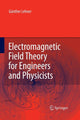 Book cover of: Electromagnetic Field Theory for Engineers and Physicists. By: Matt Horrer
