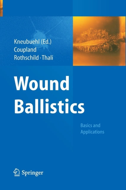 Book cover of: Wound Ballistics. By: Beat Kneubuehl