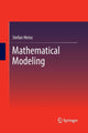 Book cover of: Mathematical Modeling. By: Stefan Heinz