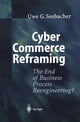 Book cover of: Cyber Commerce Reframing. By: Uwe G. Seebacher